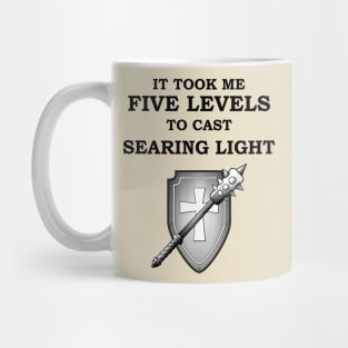 IT TOOK ME FIVE LEVELS TO CASE SEARING LIGHT 5E Meme CLERIC RPG Class Mug